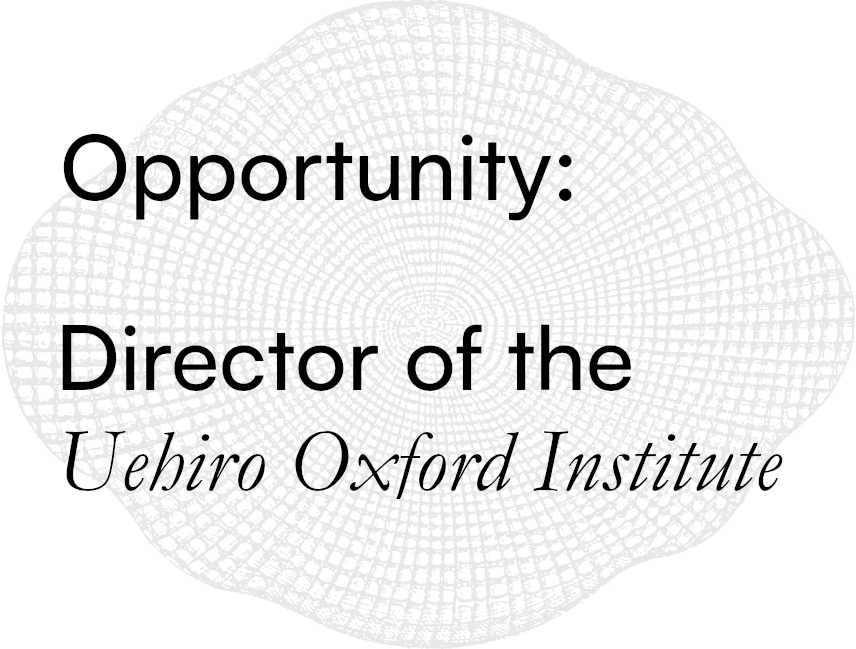 Opportunity / Director of the Uehiro Oxford Institute | The Uehiro ...
