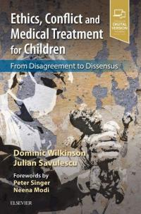Book cover ethics conflict medical treatment children book cover ethics conflict medical treatment children written by Dominic Wilkinson and Julian Savulescu